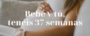 Semana 37 de embarazo